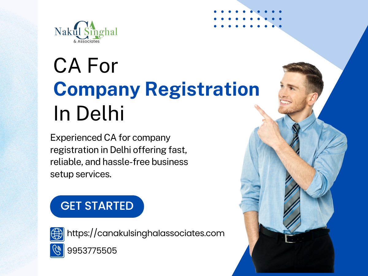 Which CA is Best for Company Registration in Delhi?
